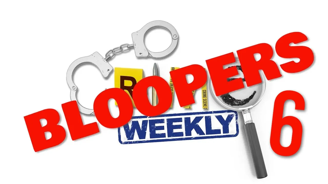 Crime Weekly Bloopers 6