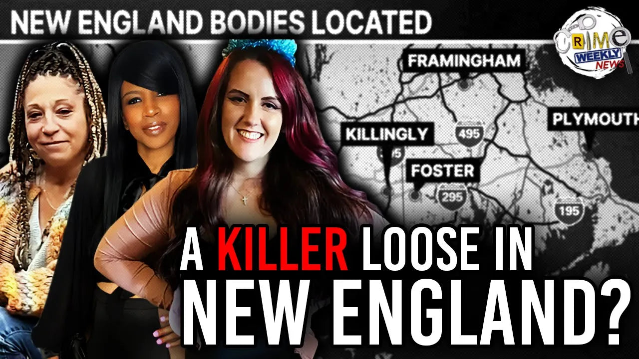 Crime Weekly News: Possible Serial Killer in New England?