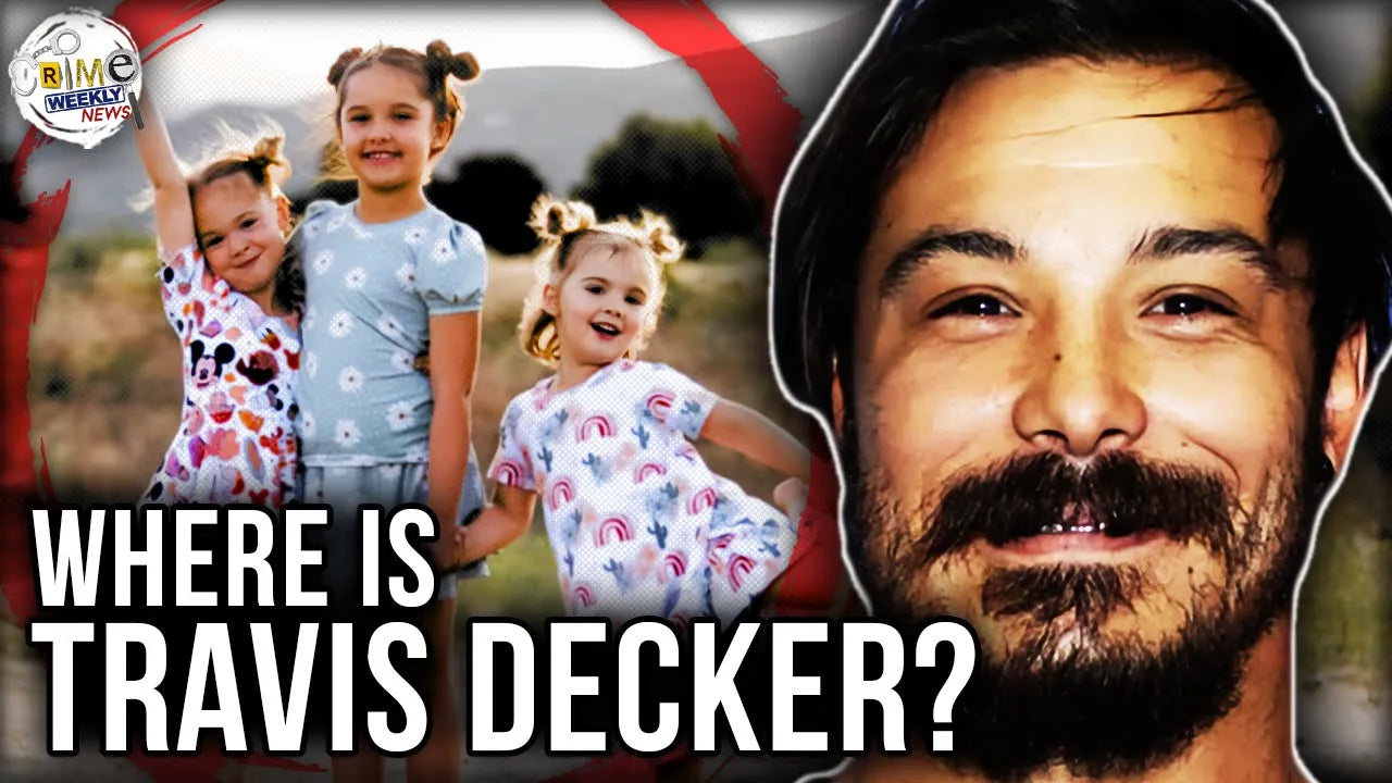 Crime Weekly News: Manhunt For Travis Decker After Three Daughters Found Dead