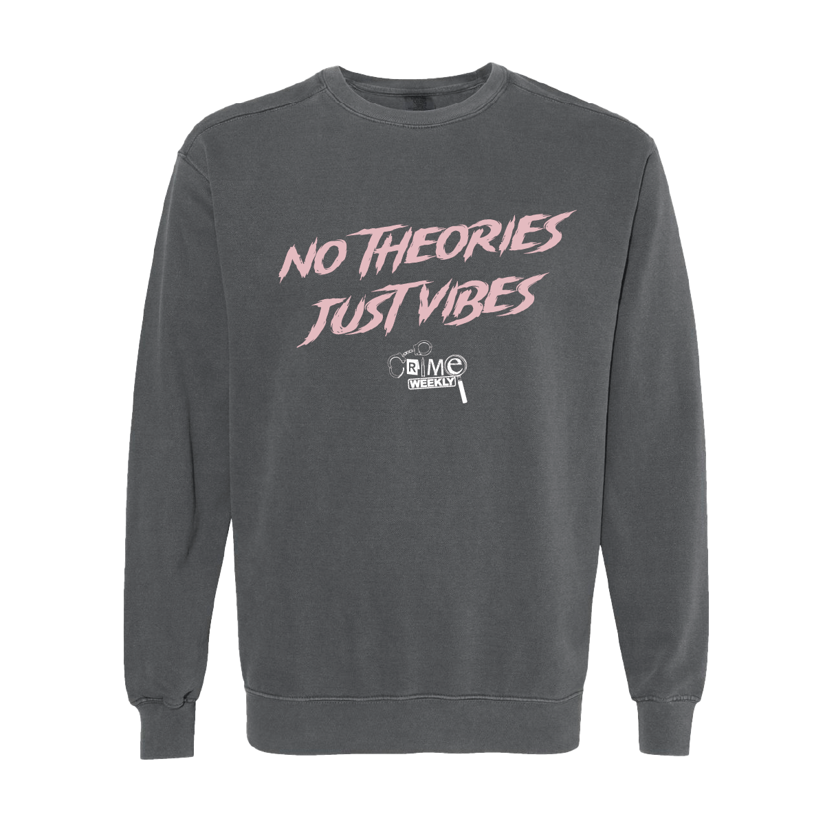 No Theories, Just Vibes Crewneck